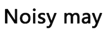 Noisy may